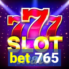 bet 765